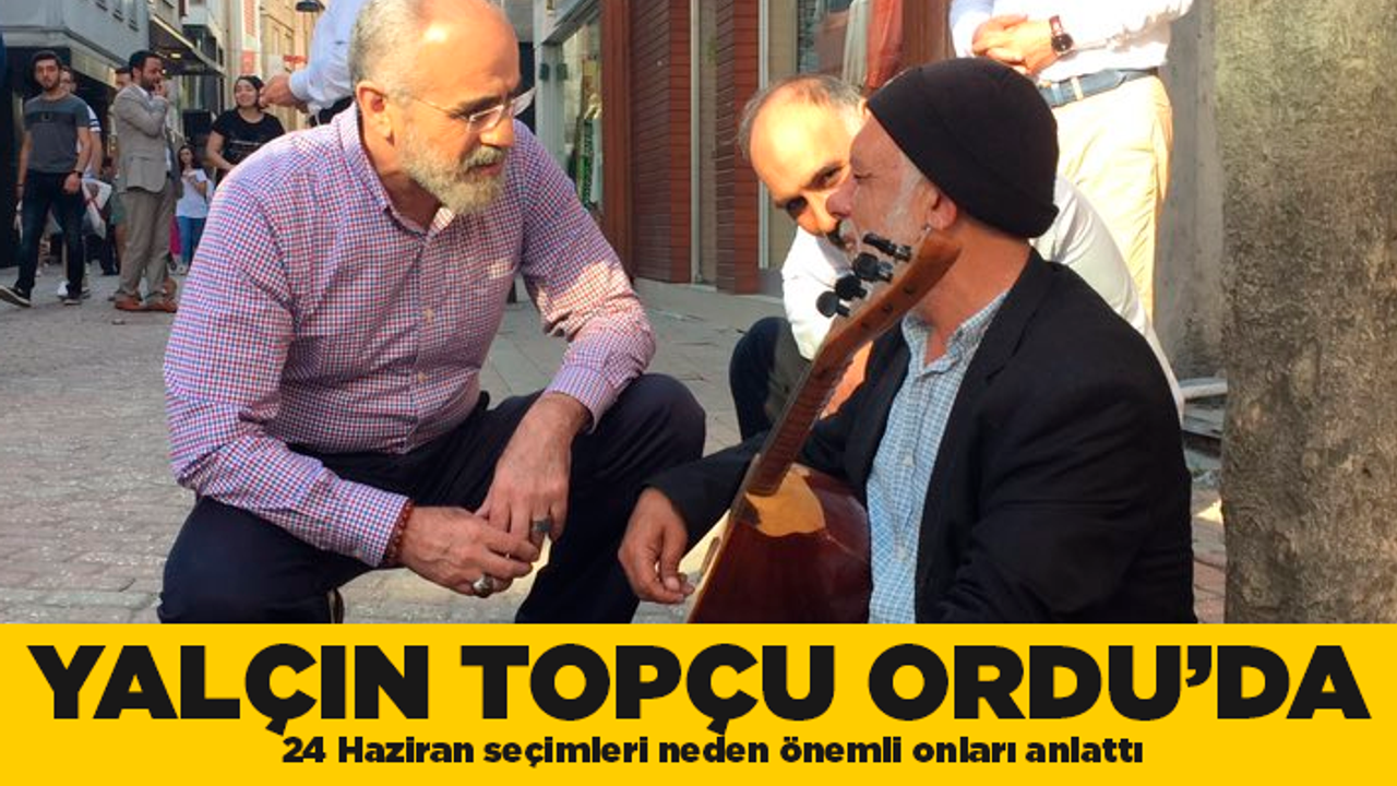 Yalçın Topçu Ordulularla buluştu