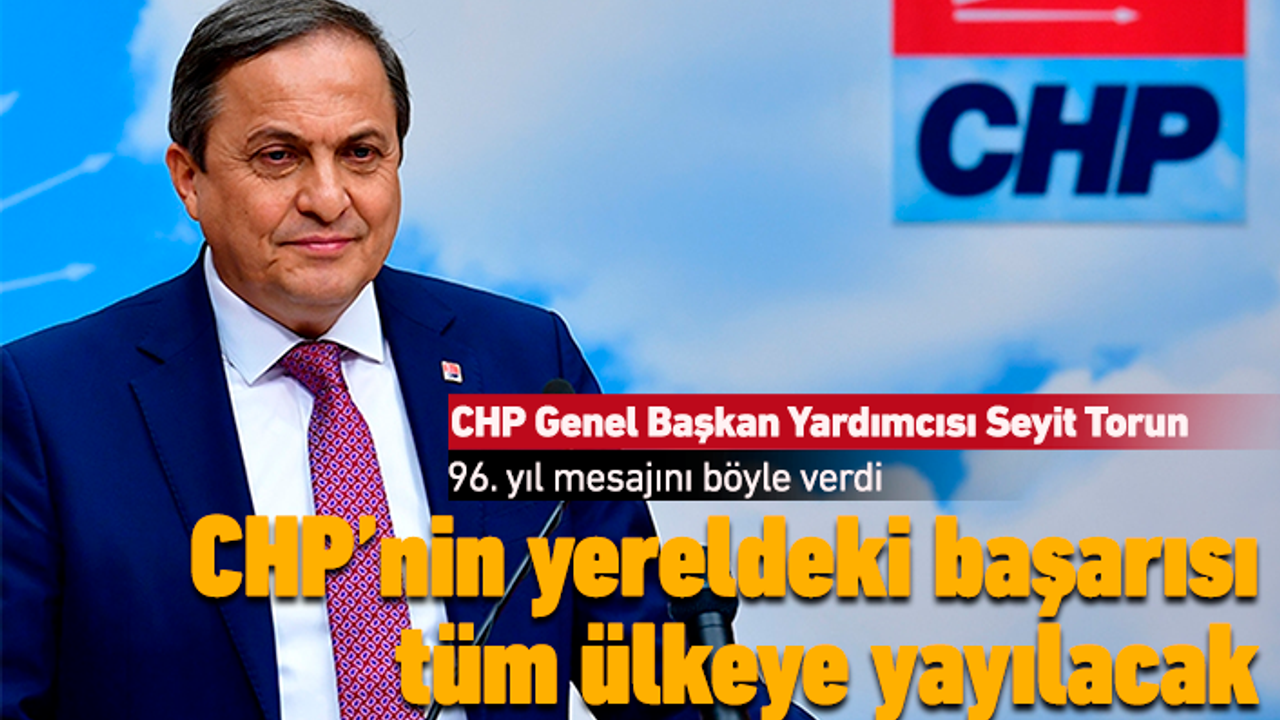 CHP'li Torun 96. yıl mesajını böyle verdi