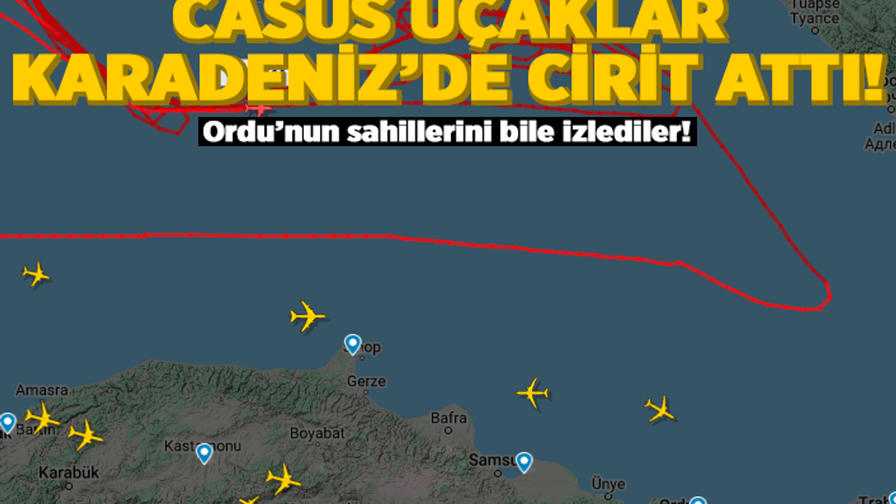 ABD'nin casus uçakları Karadeniz'de cirit attı!