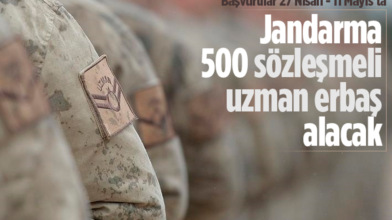 Jandarma 500 sözleşmeli uzman erbaş alacak