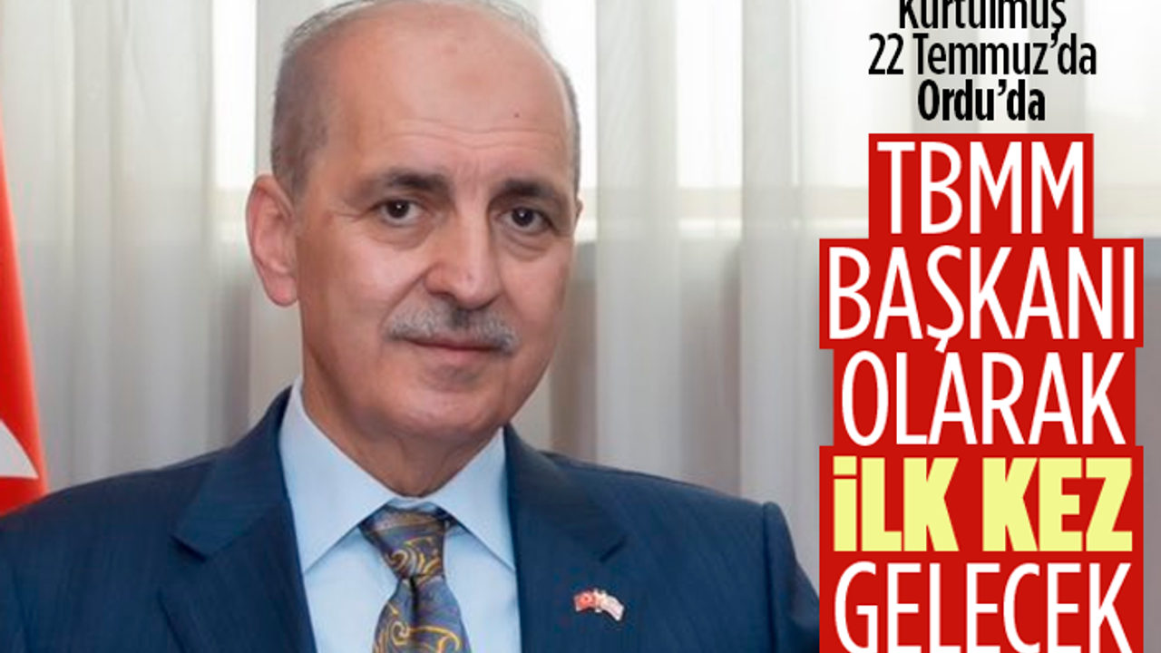 TBMM Başkanı olarak Ordu'ya ilk kez gelecek