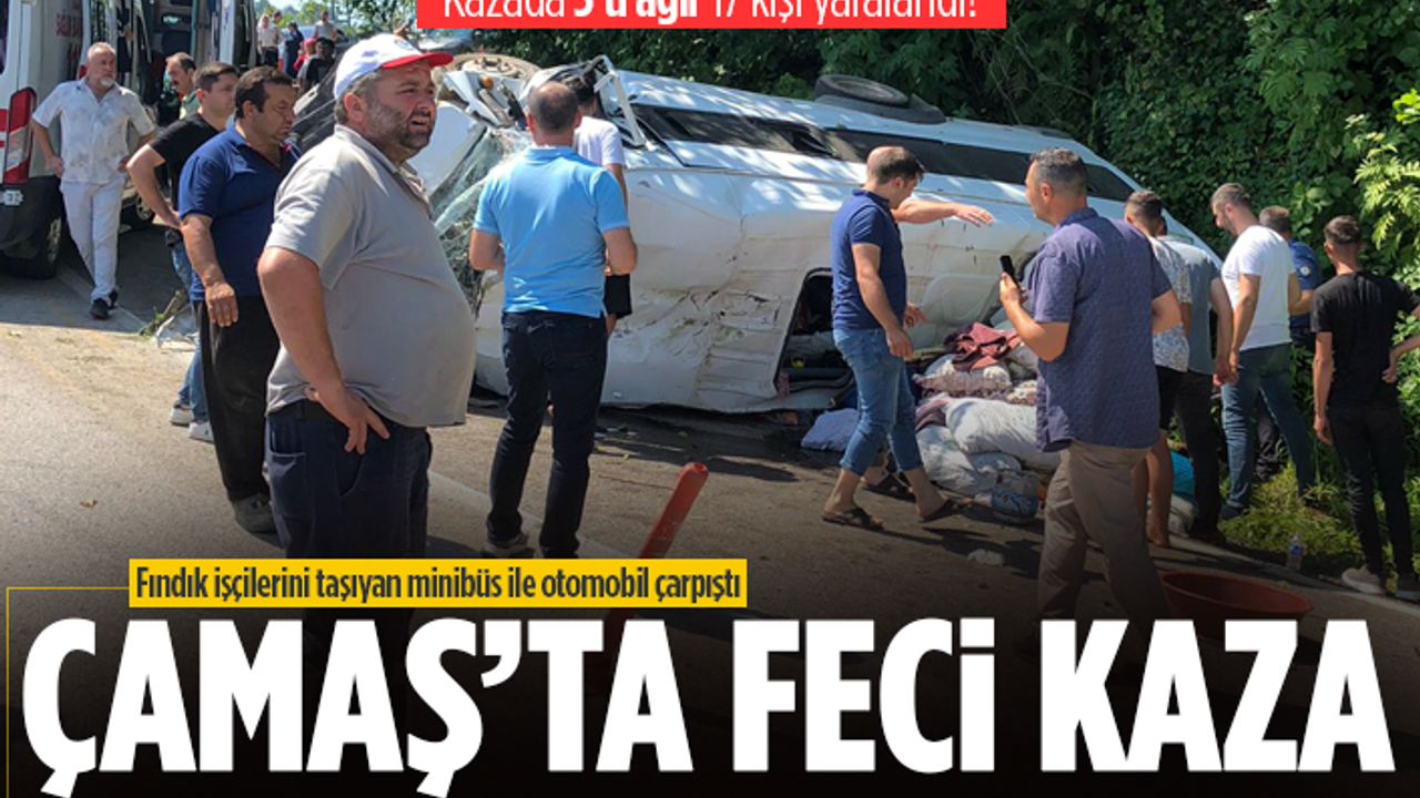 Çamaş'ta feci kaza! 3'ü ağır 17 kişi yaralandı