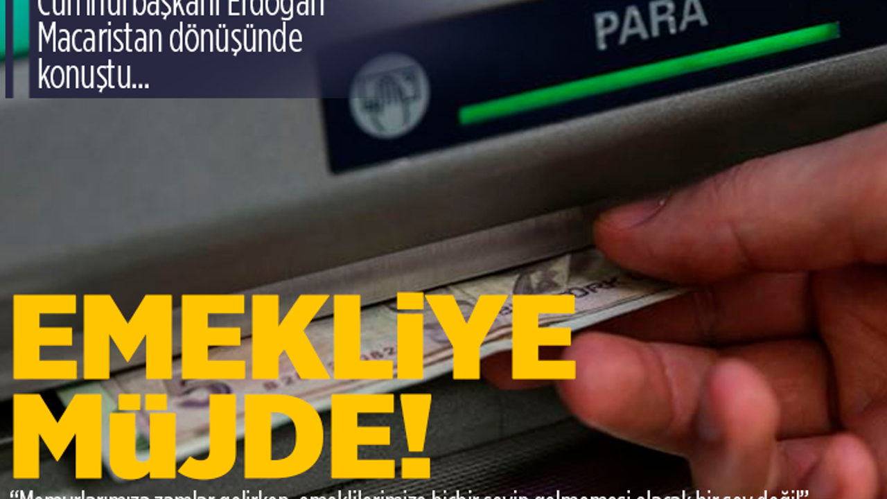 Emekli maaşlarına artış müjdesi geldi
