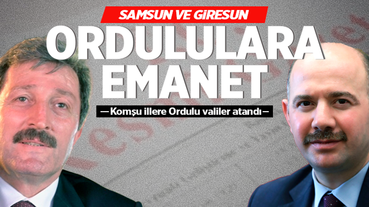Samsun ve Giresun Ordulu isimlere emanet edildi