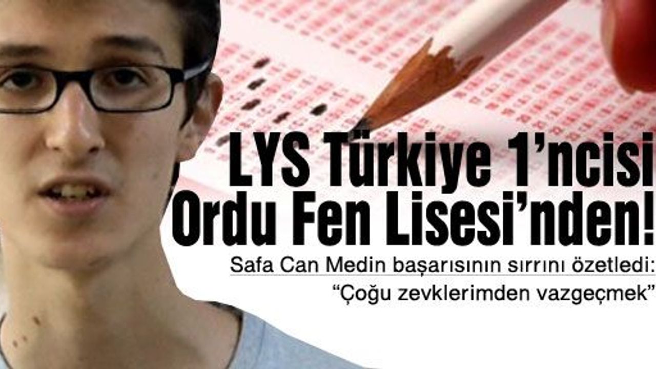 LYS Türkiye 1'incisi Ordu Fen Lisesi'nden çıktı!