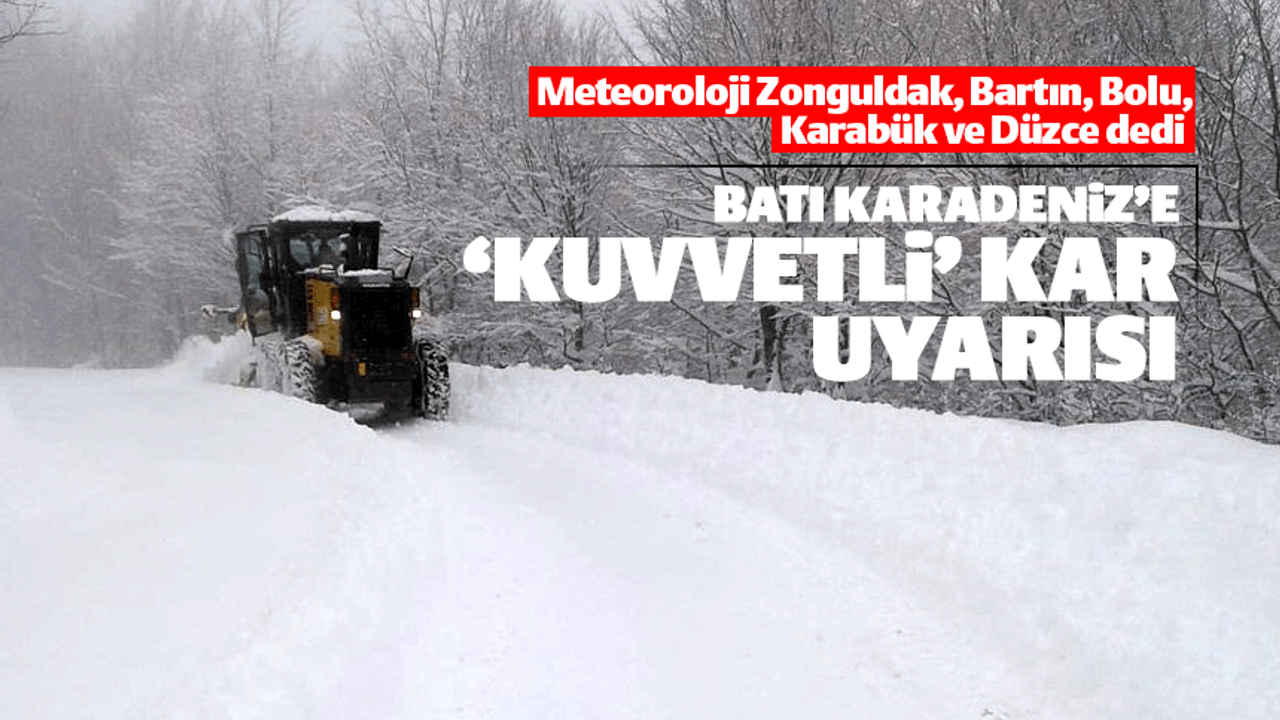 Meteoroloji'den Batı Karadeniz'e 'kuvvetli kar' uyarısı!