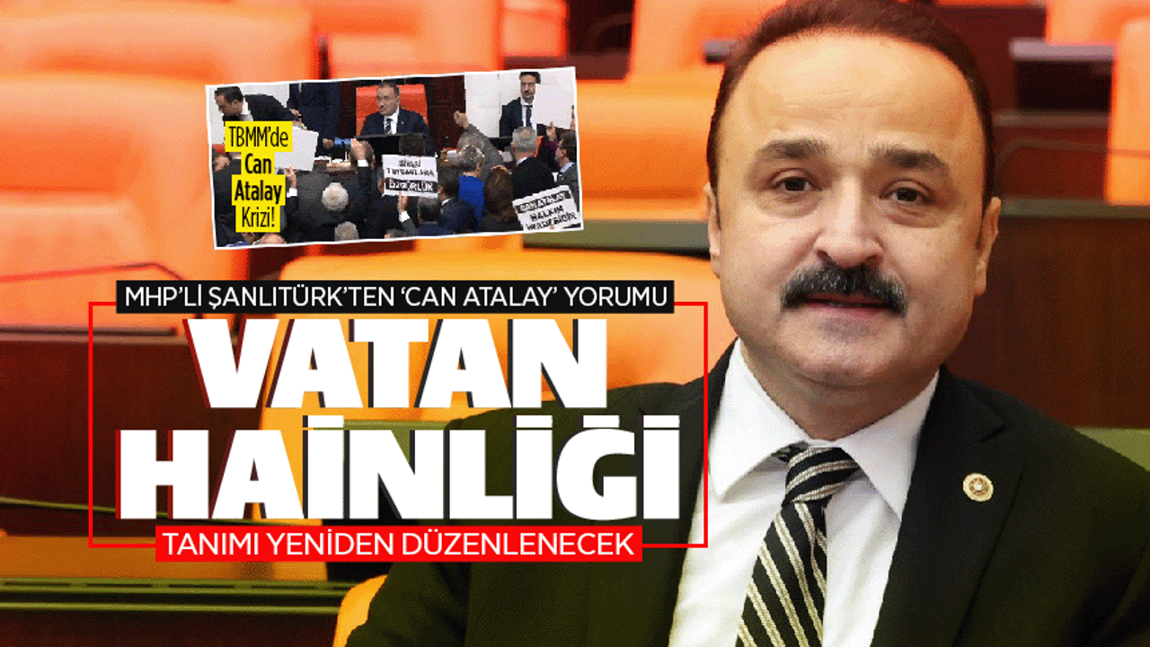 MHP'li Şanlıtürk'ten çok sert 'Can Atalay' yorumu