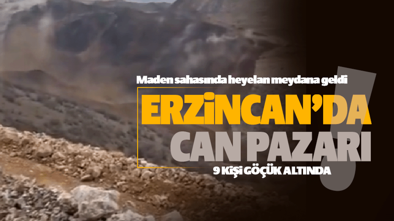 Erzincan'da toprak kayması! 9 kişi toprak altında