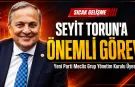 Yeni Parti'de Seyit Torun'a önemli görev
