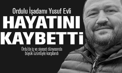 Ordulu işadamı Yusuf Evli hayatını kaybetti