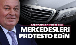 Demokrat Partili Cemal Enginyurt'tan 'Mercedes' çıkışı