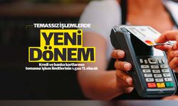 Temassız işlemlerde banka limiti arttırıldı