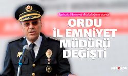 Ordu İl Emniyet Müdürü Aksoy Şanlıurfa'ya atandı