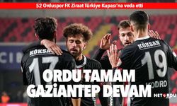 52 Orduspor FK Ziraat Türkiye Kupası'na veda etti