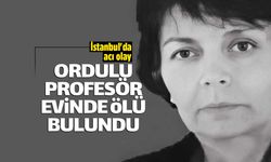 Ordulu ünlü profesör evinde ölü bulundu