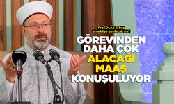 Görevinden daha çok alacağı 'maaş' konuşuluyor