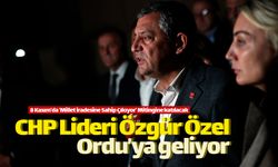 CHP Lideri Özgür Özel 8 Kasım'da Ordu'ya geliyor