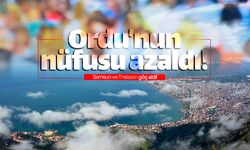 Ordu'nun nüfusu 2 bin 624 kişi daha azaldı!