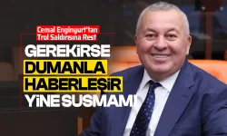 Cemal Enginyurt: "Gerekirse dumanla haberleşirim"