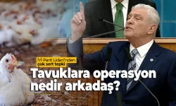 Dervişoğlu'ndan tavuk eti sektörü operasyonuna sert tepki