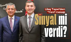 CHP'li Ulaş Tepe'den 'Yeni' mesajı