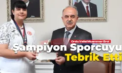 Vali Erol, Şampiyon Sporcuyu Tebrik Etti