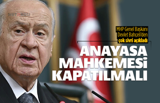 Devlet Bahçeli: "Anayasa Mahkemesi Kapatılmalı"