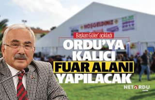 Başkan Güler'den Ordu'ya kalıcı 'fuar alanı' müjdesi geldi