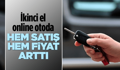 İkinci el online otoda fiyat da satış da arttı