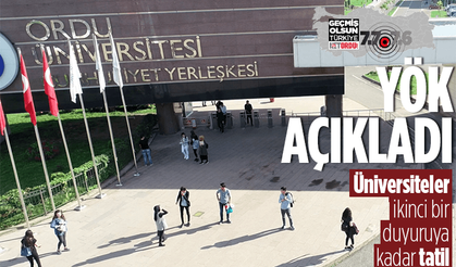 Üniversitelere ikinci duyuruya kadar süresiz tatil!