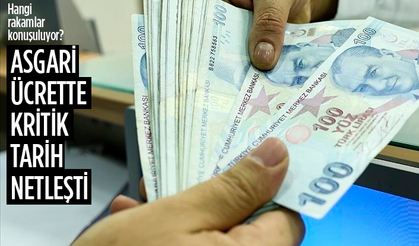 Asgari ücrette kritik tarih netleşti