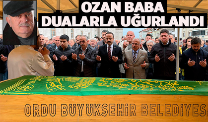 Ordu'nun 'Ozan Baba'sı dualarla uğurlandı
