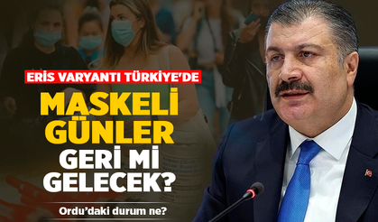 Maskeli günlere geri mi döneceğiz?
