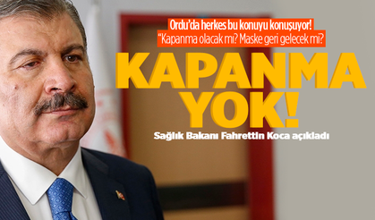 Sağlık Bakanı Fahrettin Koca açıkladı "Kapanma yok"