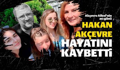 Hakan Akçevre hayatını kaybetti