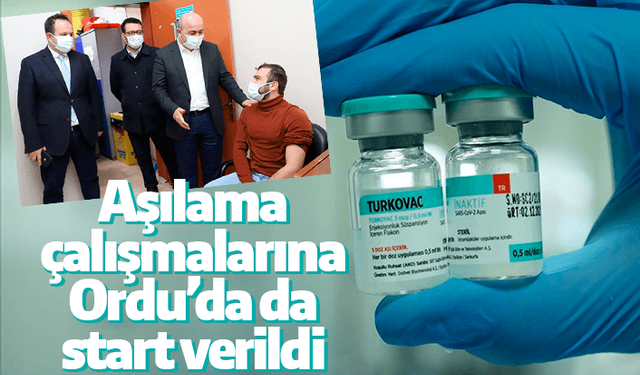 TURKOVAC aşısı Ordu'da uygulanmaya başlandı