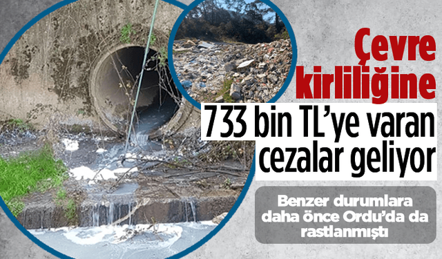 Çevreyi kirletenlere ağır para cezaları geliyor