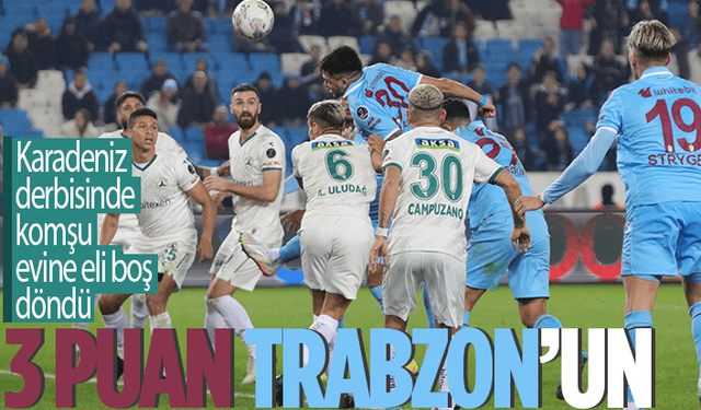 Karadeniz derbisinde 3 puan Trabzon'un oldu