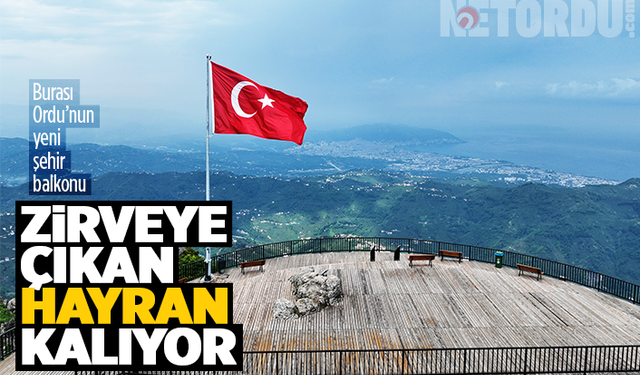 Burası Ordu'nun yeni şehir balkonu