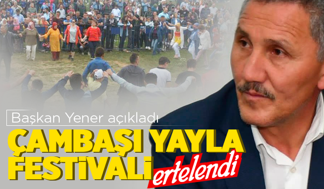 Ordu'da Çambaşı Yayla Şenlikleri ertelendi