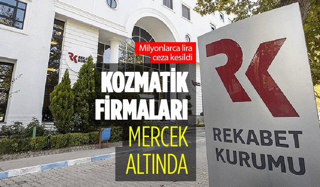 Rekabet Kurulu kozmetik firmalarına ceza yağdırdı