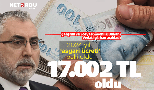 Asgari ücret 2024 yılı için net 17 bin 2 lira olarak belirlendi
