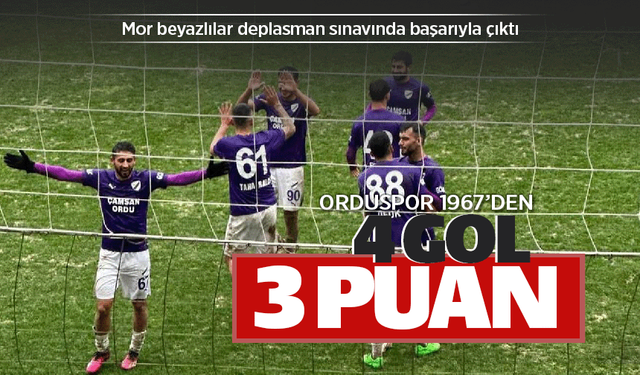 Orduspor 1967 deplasmandan 3 puanla döndü