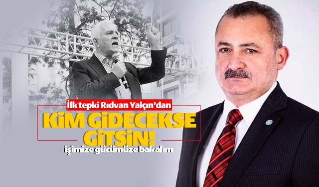 Aydın'ın istifasına ilk tepki Rıdvan Yalçın'dan geldi