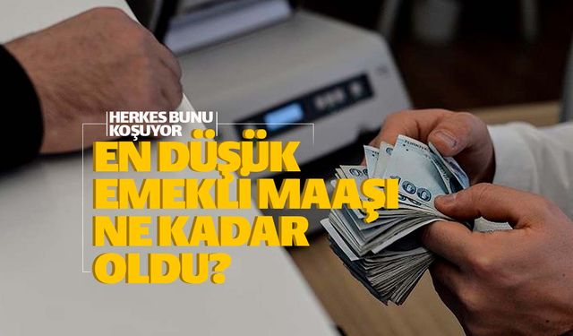 En düşük emekli maaşı ne kadar oldu?