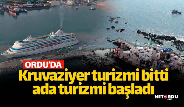 Ordu'da kruvaziyer turizmi bitti ada turizmi başladı