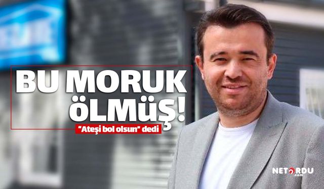 Yılmaz "Bu moruk ölmüş ateşi bol olsun" dedi