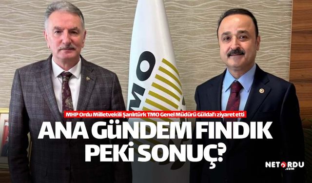 MHP'li Şanlıtürk'ten TMO Genel Müdürü'ne ziyaret