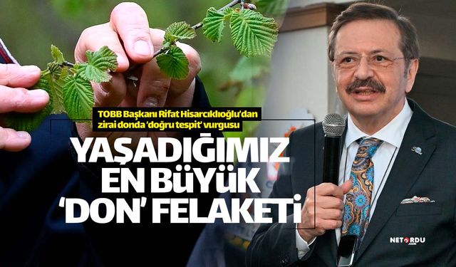TOBB Başkanı'ndan 'zirai don' uyarısı