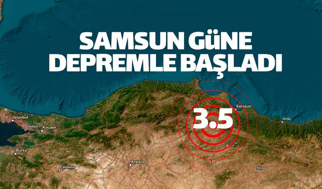 Samsun yeni güne 3.5'lik depremle başladı